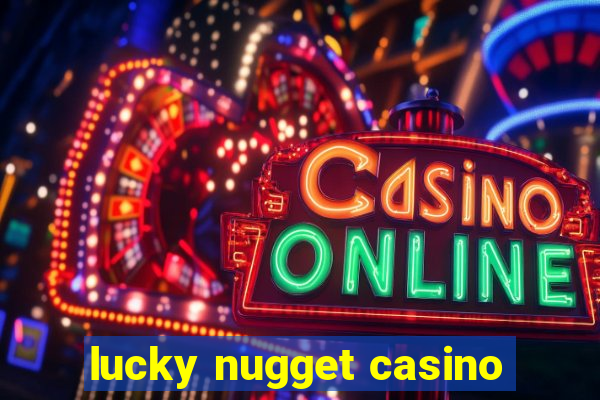 lucky nugget casino