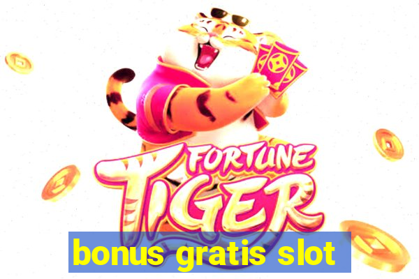 bonus gratis slot