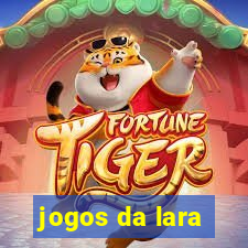 jogos da lara