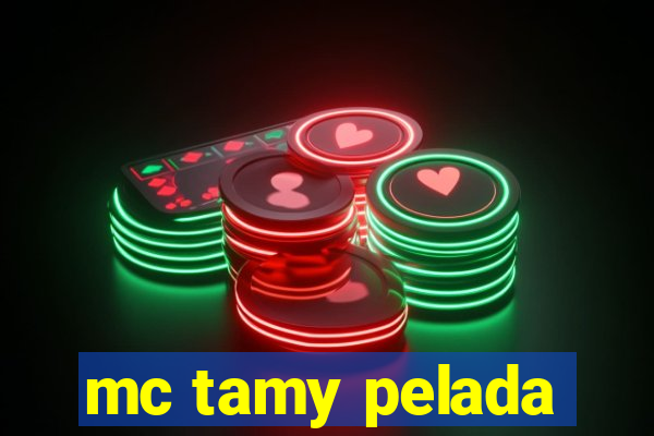 mc tamy pelada