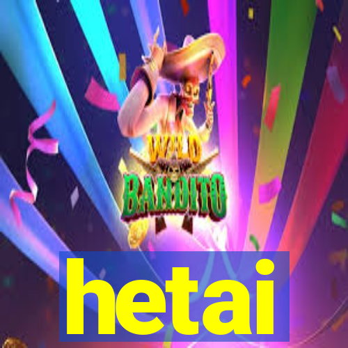 hetai