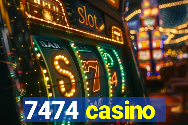 7474 casino