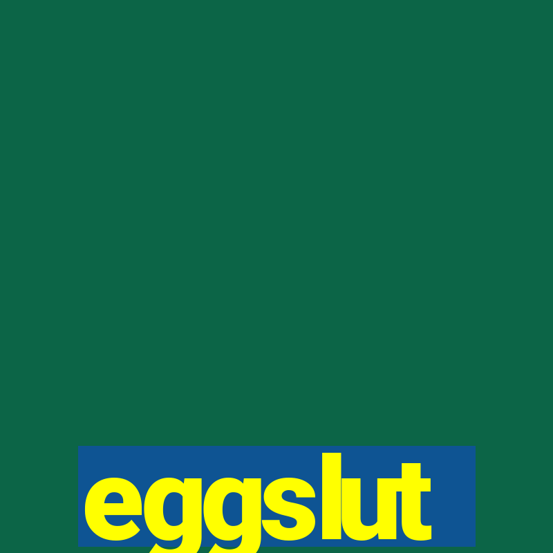 eggslut