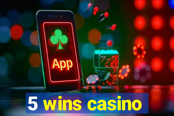 5 wins casino