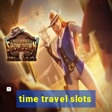 time travel slots