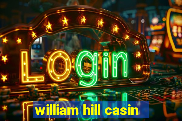 william hill casin