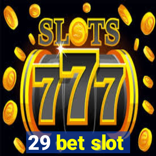 29 bet slot