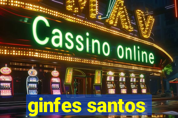 ginfes santos