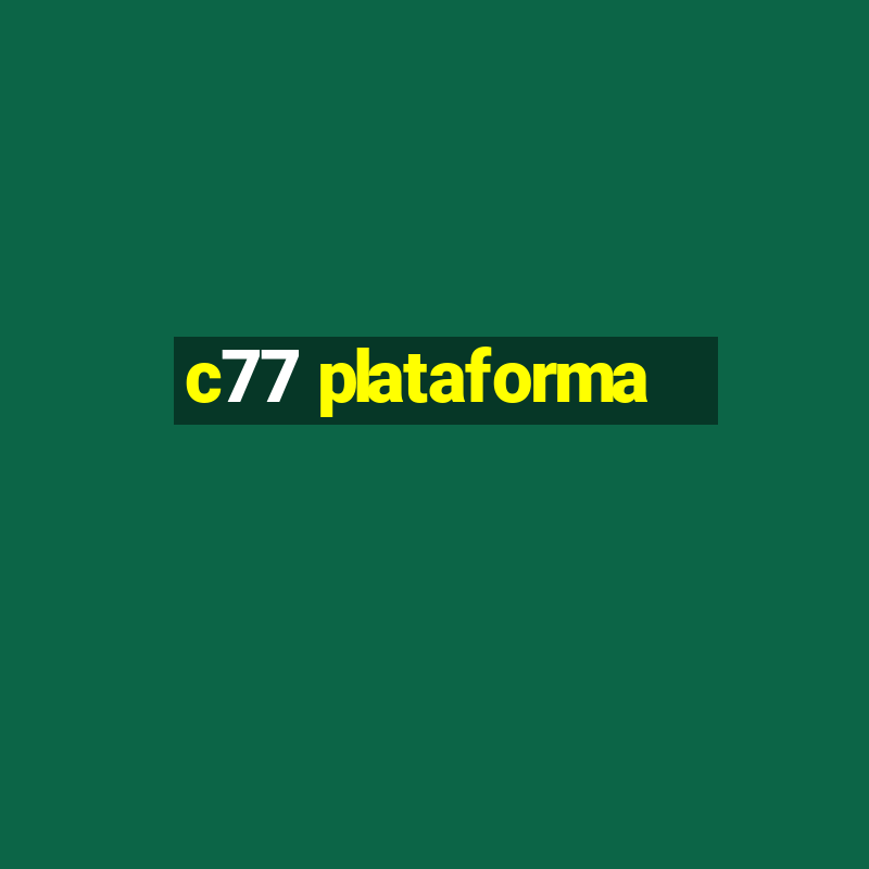 c77 plataforma