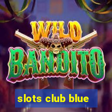 slots club blue