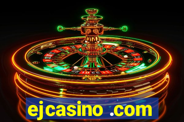 ejcasino .com