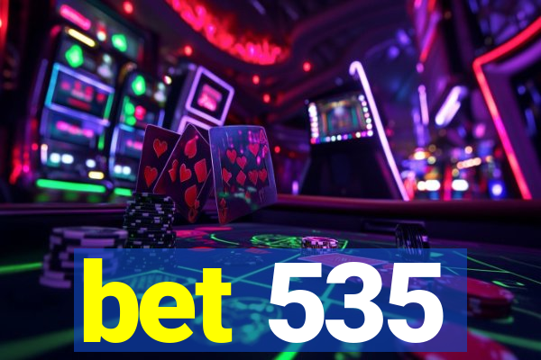 bet 535