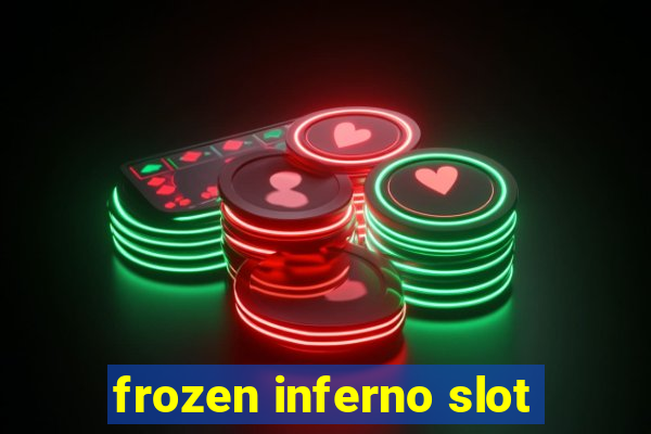 frozen inferno slot