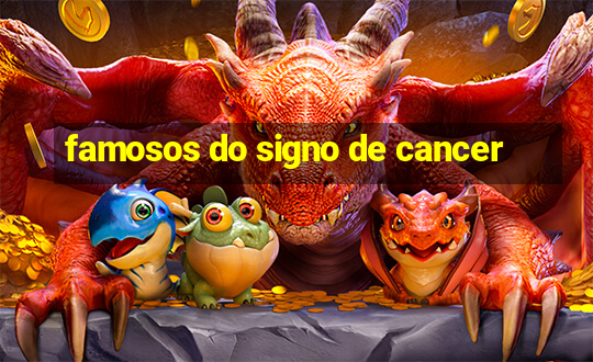 famosos do signo de cancer