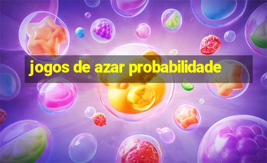 jogos de azar probabilidade