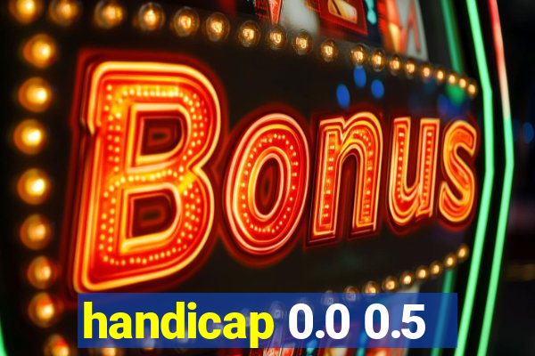 handicap 0.0 0.5