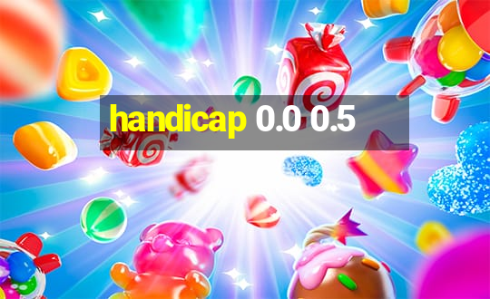 handicap 0.0 0.5