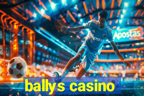 ballys casino