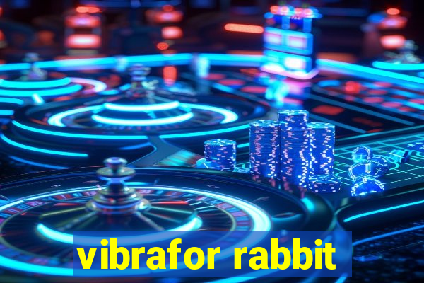 vibrafor rabbit