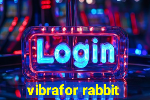 vibrafor rabbit