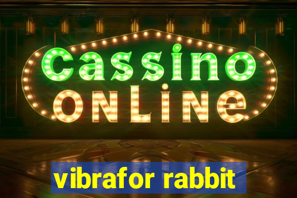 vibrafor rabbit