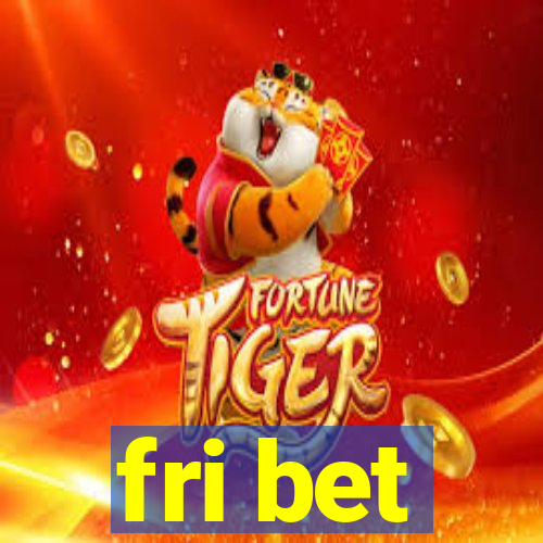 fri bet