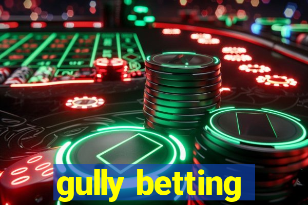 gully betting