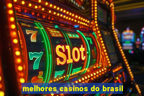 melhores casinos do brasil