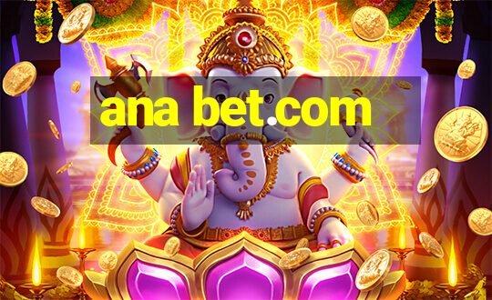 ana bet.com