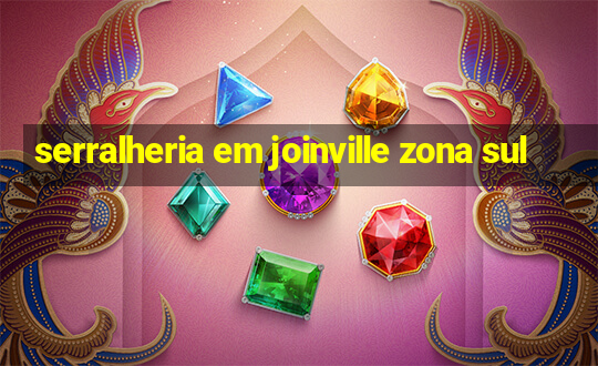 serralheria em joinville zona sul