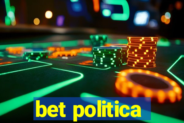 bet politica