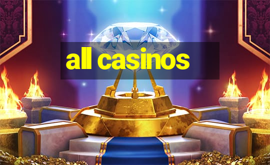 all casinos