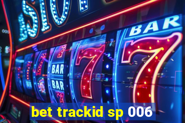 bet trackid sp 006