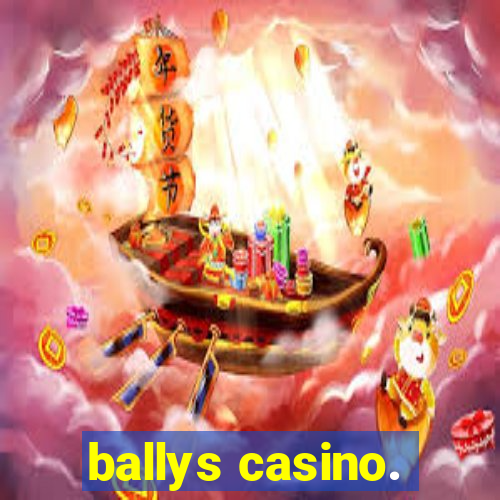 ballys casino.