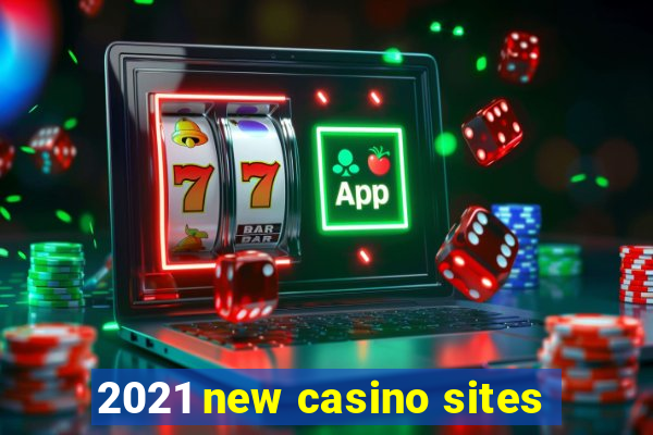 2021 new casino sites