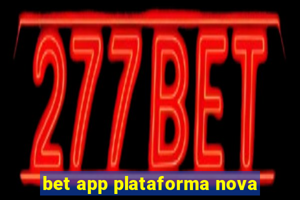 bet app plataforma nova