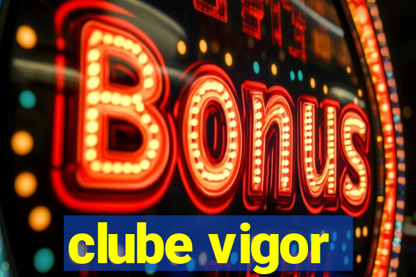 clube vigor