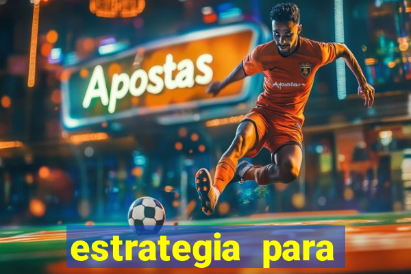 estrategia para jogos slots