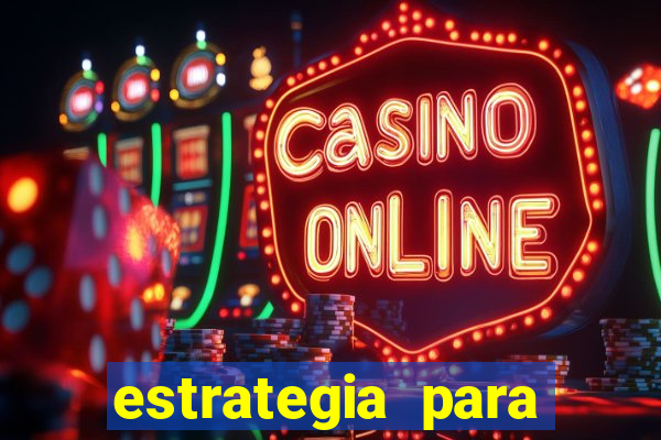 estrategia para jogos slots