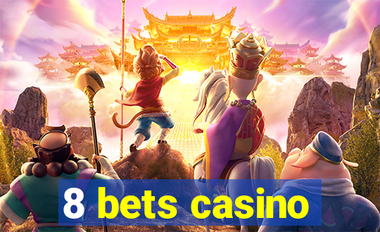 8 bets casino