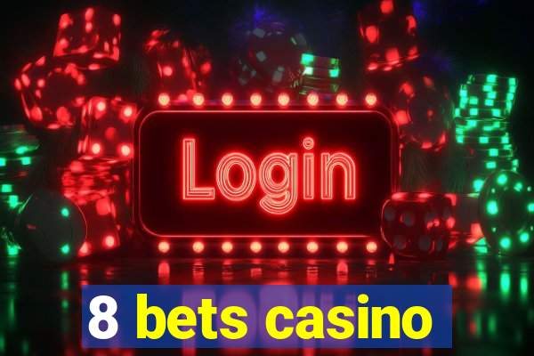 8 bets casino