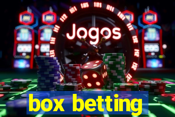 box betting