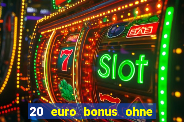 20 euro bonus ohne einzahlung casino 2023