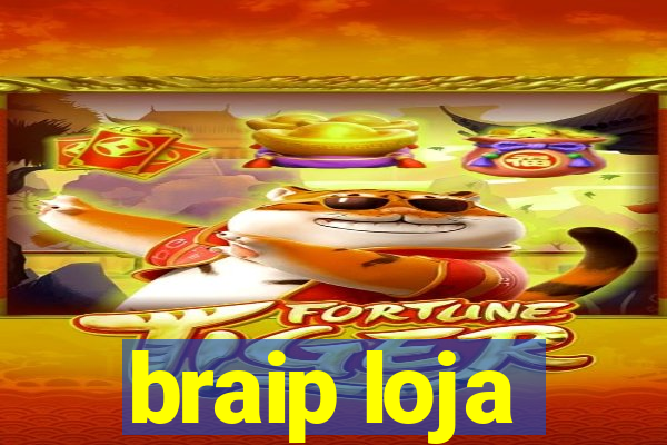 braip loja