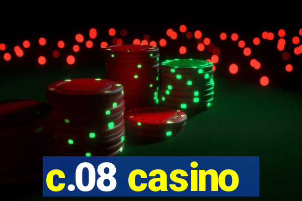 c.08 casino