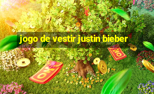 jogo de vestir justin bieber