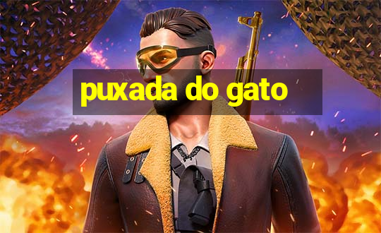 puxada do gato