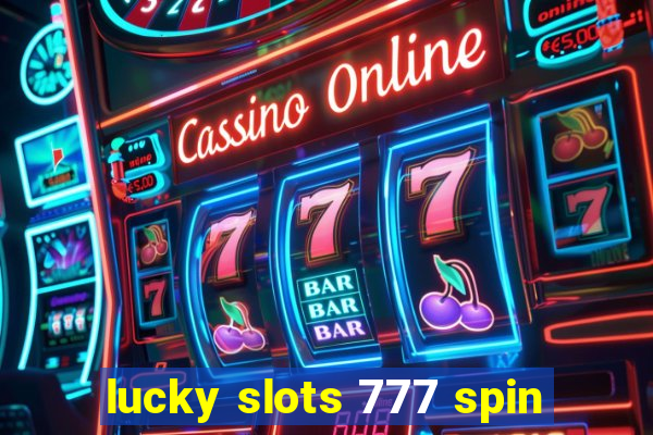 lucky slots 777 spin