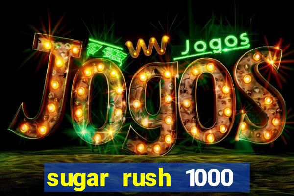 sugar rush 1000 slot demo