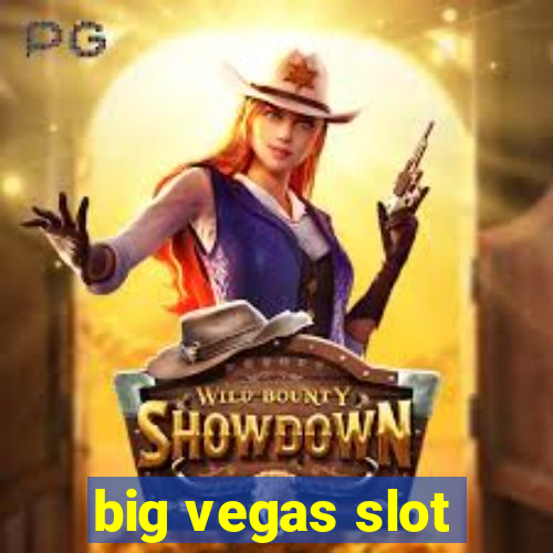 big vegas slot